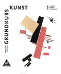 Kunst / Grundkurs Kunst - Ausgabe 2002 für die Sekundarstufe II: Band 1: Malerei, Grafik, Fotografie: Sekundarstufe 2